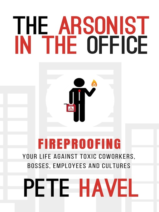 Title details for The Arsonist in the Office by Pete Havel - Available